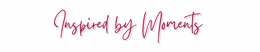 Text: Inspired by Moments